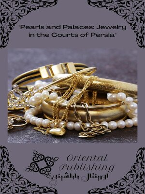 cover image of Pearls and Palaces Jewelry in the Courts of Persia